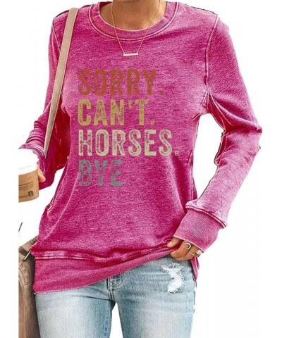 Sorry Can't Horses Bye Shirt Casual Funny Crewneck Shirt Gift Rose $15.07 T-Shirts