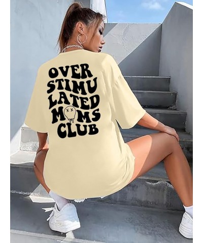 Overstimulated Moms Club Shirt Oversized Mama Shirts Funny Mom Life Graphic Tees Casual Short Sleeve Trendy Tops Apricot $10....