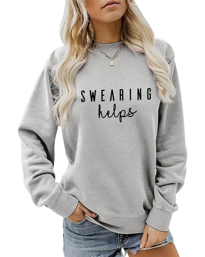 Swearing Helps Crewneck Sweatshirt Funny Sarcastic Mom Shirt Gift for Teacher Women Pullover Tops Fall Winter Blouse Grey $10...