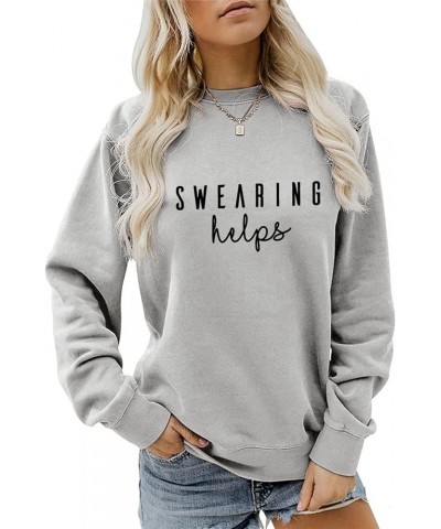 Swearing Helps Crewneck Sweatshirt Funny Sarcastic Mom Shirt Gift for Teacher Women Pullover Tops Fall Winter Blouse Grey $10...