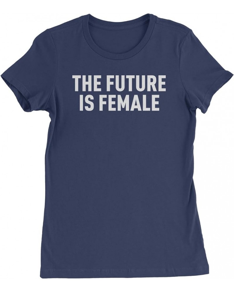 The Future is Female Feminism Womens T-Shirt Navy Blue $9.03 T-Shirts