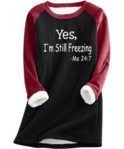 Yes Im Still Freezing Me 24/7 Sweatshirt 2024 Winter Thick Warm Sherpa Lined Pullover Crewneck Sweatshirt with Pocket C-wine ...